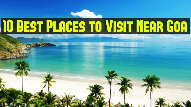 Top 10 Best Tourist Places In Goa