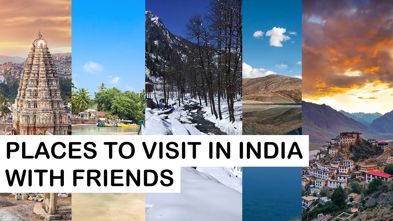 Top 10 Places in India To Visit With Friends